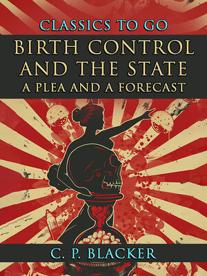 cover image of Birth Control and the State, a Plea and a Forecast